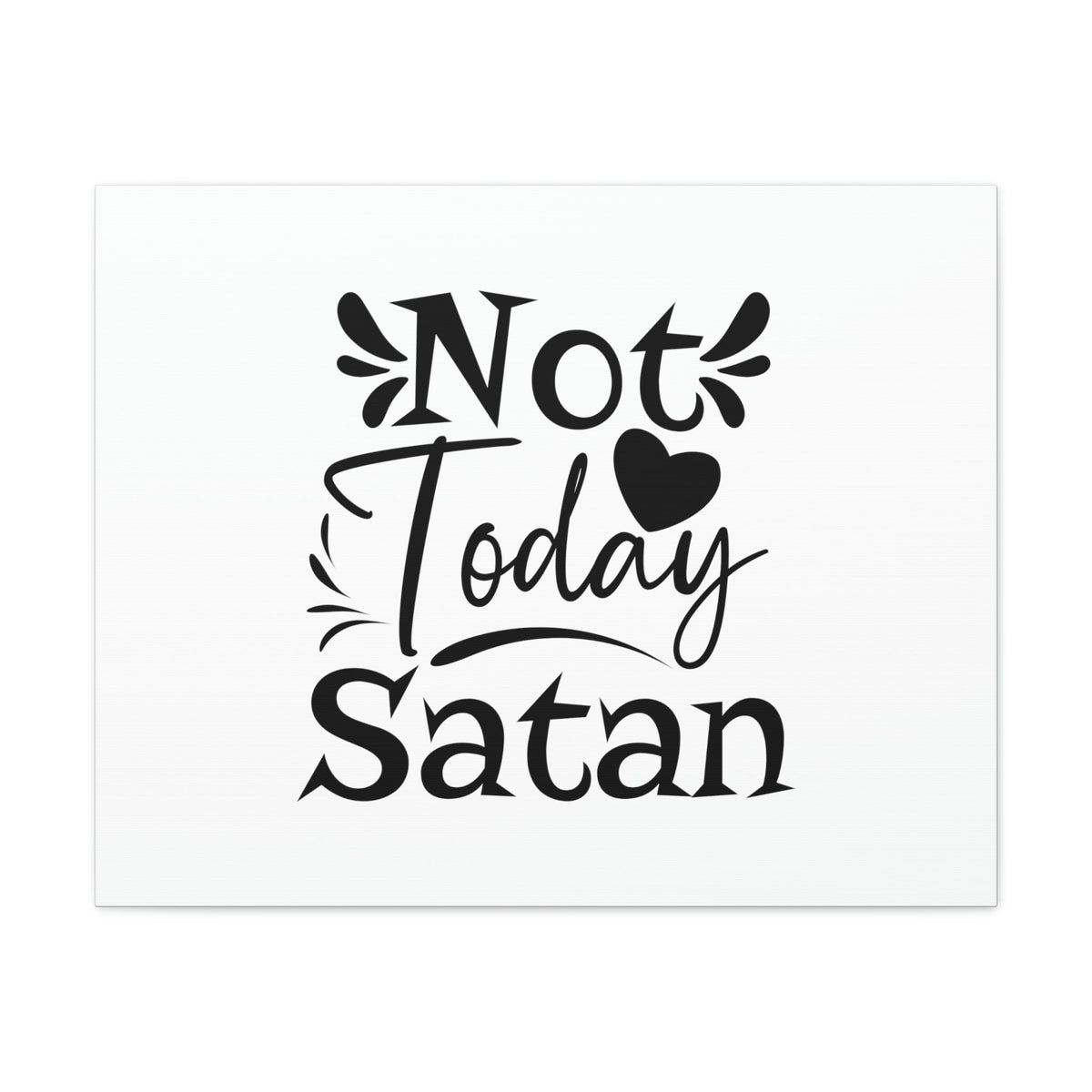 Scripture Walls Not Today Satan James 4:7 Heart Christian Wall Art Bible Verse Print Ready to Hang Unframed-Express Your Love Gifts