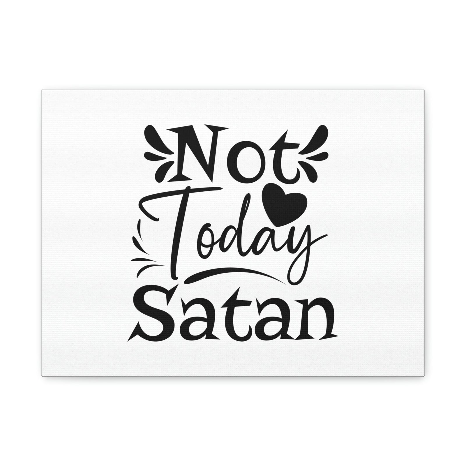 Scripture Walls Not Today Satan James 4:7 Heart Christian Wall Art Bible Verse Print Ready to Hang Unframed-Express Your Love Gifts