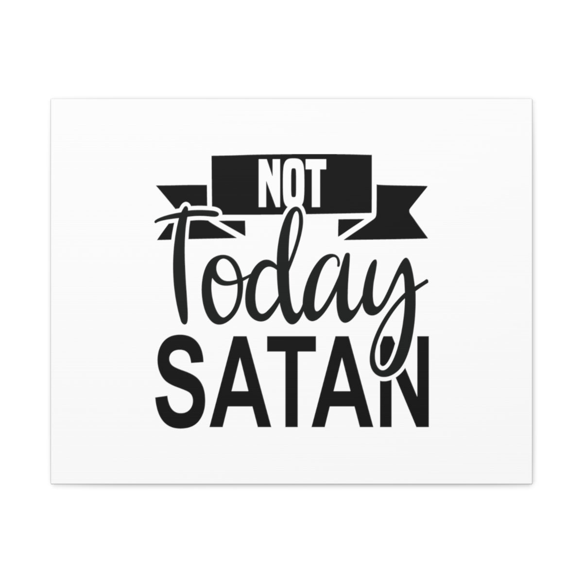 Scripture Walls Not Today Satan Matthew 4:1 Ribbon Christian Wall Art Bible Verse Print Ready to Hang Unframed-Express Your Love Gifts