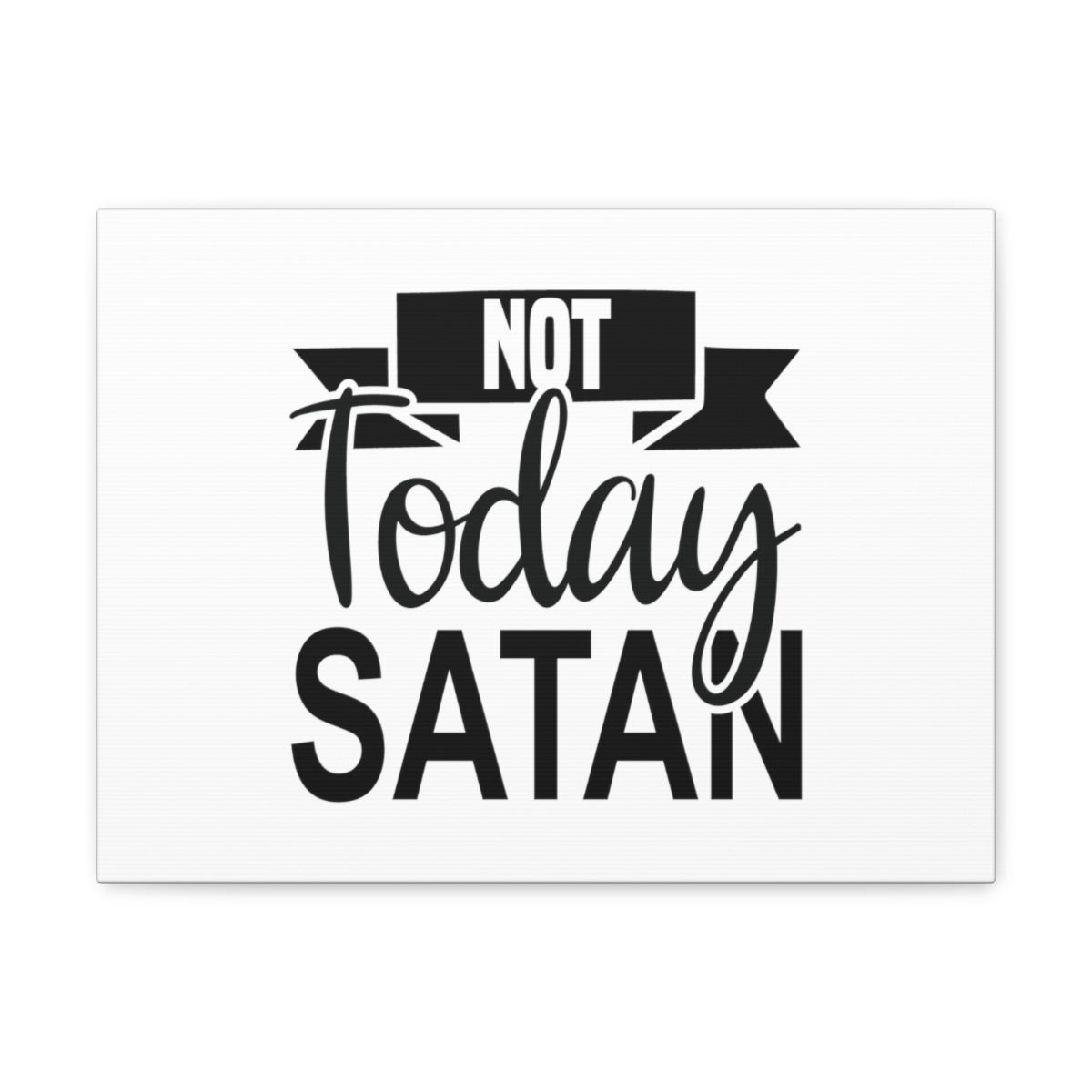 Scripture Walls Not Today Satan Matthew 4:1 Ribbon Christian Wall Art Bible Verse Print Ready to Hang Unframed-Express Your Love Gifts