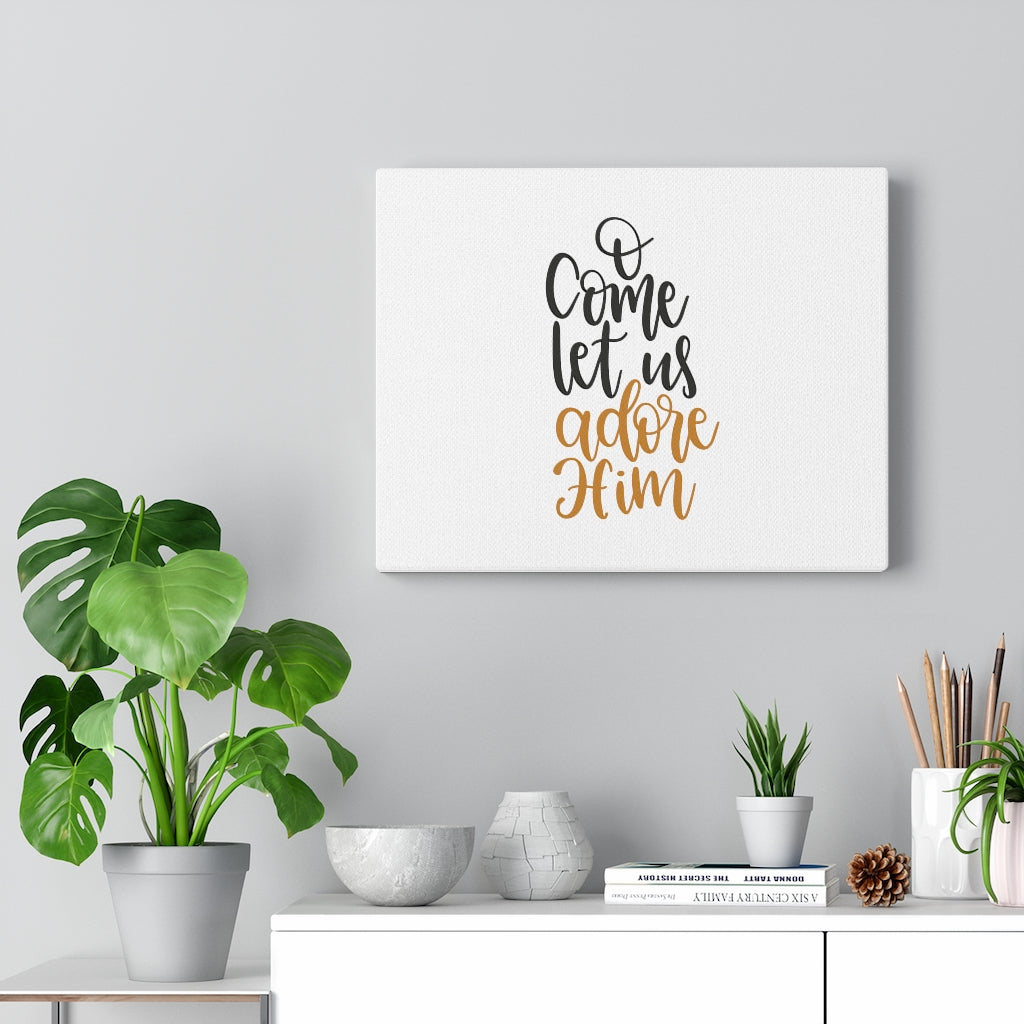 Scripture Walls O Come Let Us Adore Him Bible Verse Canvas Christian Wall Art Ready to Hang Unframed-Express Your Love Gifts