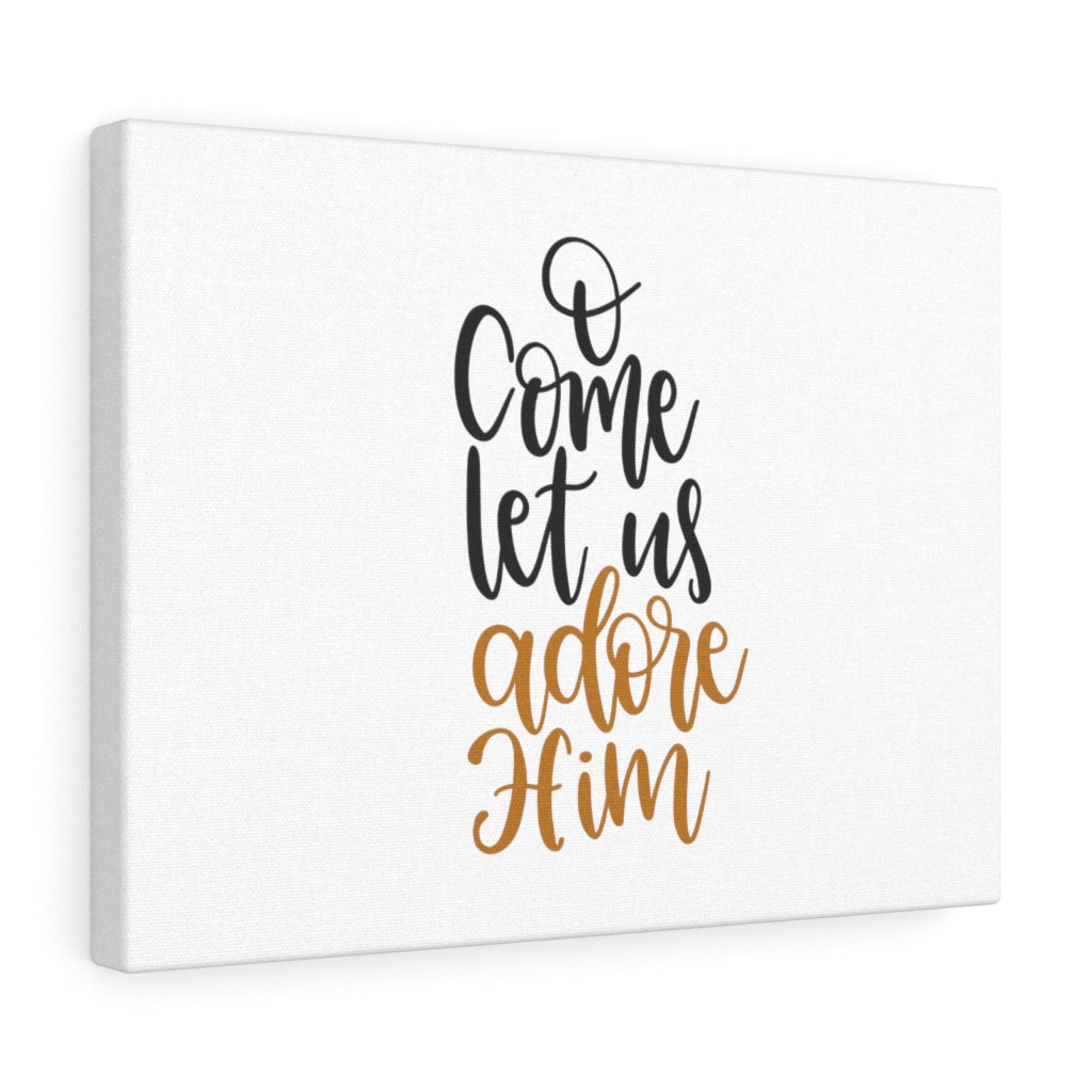Scripture Walls O Come Let Us Adore Him Bible Verse Canvas Christian Wall Art Ready to Hang Unframed-Express Your Love Gifts