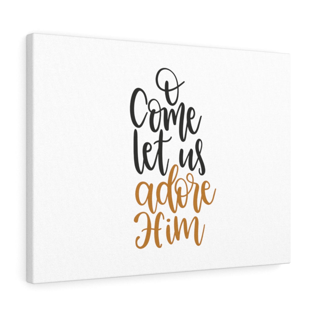 Scripture Walls O Come Let Us Adore Him Bible Verse Canvas Christian Wall Art Ready to Hang Unframed-Express Your Love Gifts