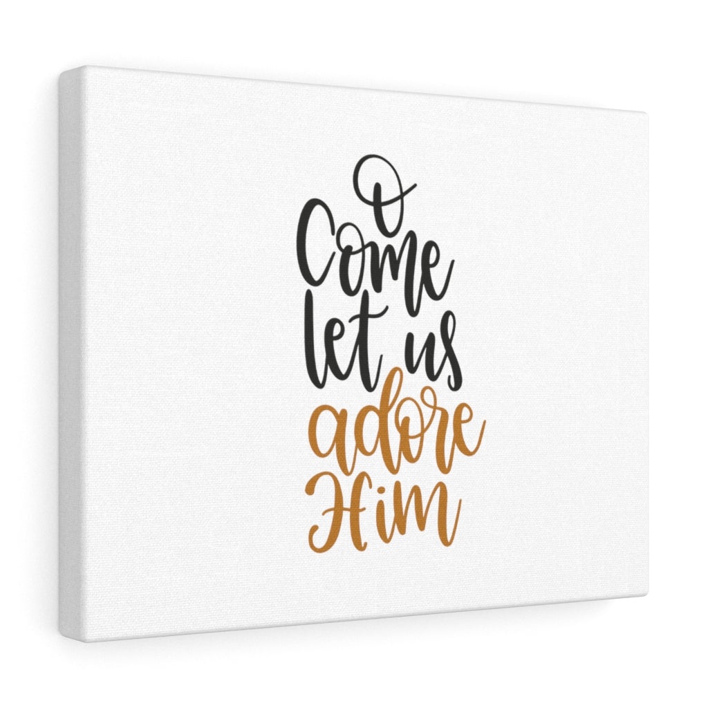 Scripture Walls O Come Let Us Adore Him Bible Verse Canvas Christian Wall Art Ready to Hang Unframed-Express Your Love Gifts