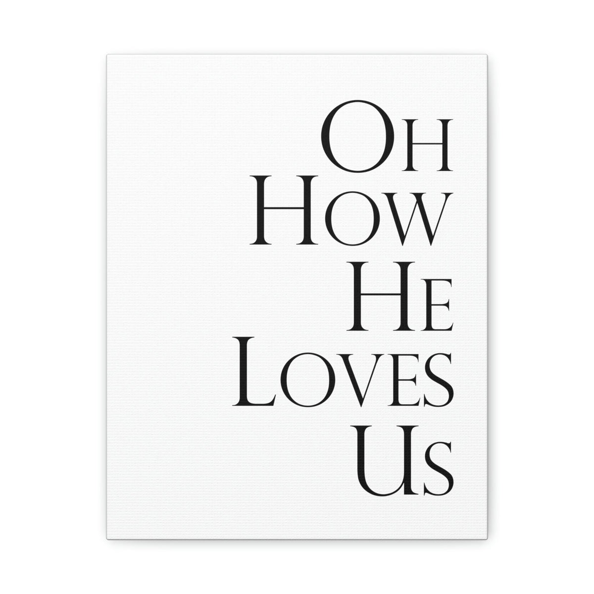 Scripture Walls Oh How He Loves Us John 3:16 Plain Christian Wall Art Bible Verse Print Ready to Hang Unframed-Express Your Love Gifts