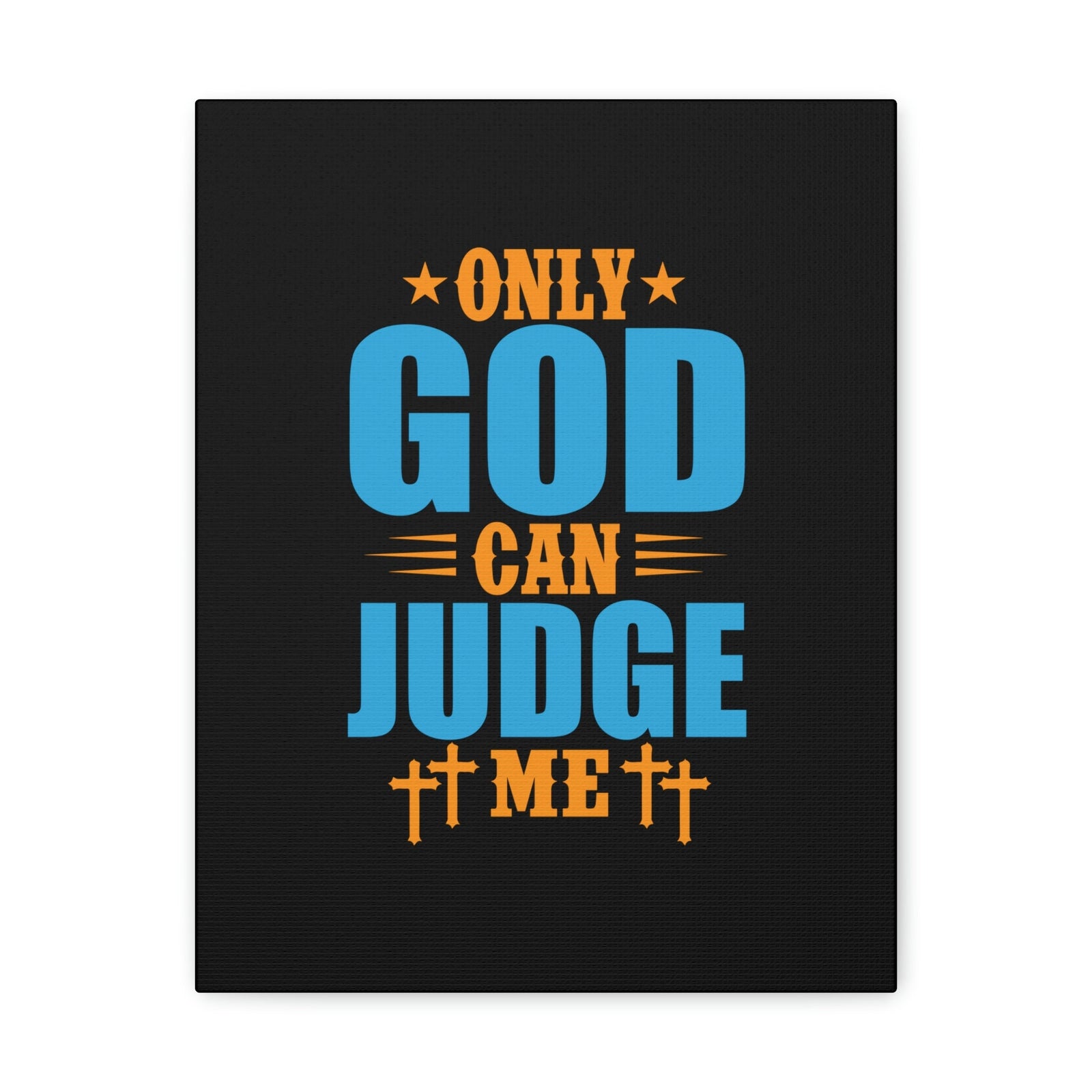 Scripture Walls Only God Can Judge Me James 4:12 Christian Wall Art Bible Verse Print Ready to Hang Unframed-Express Your Love Gifts