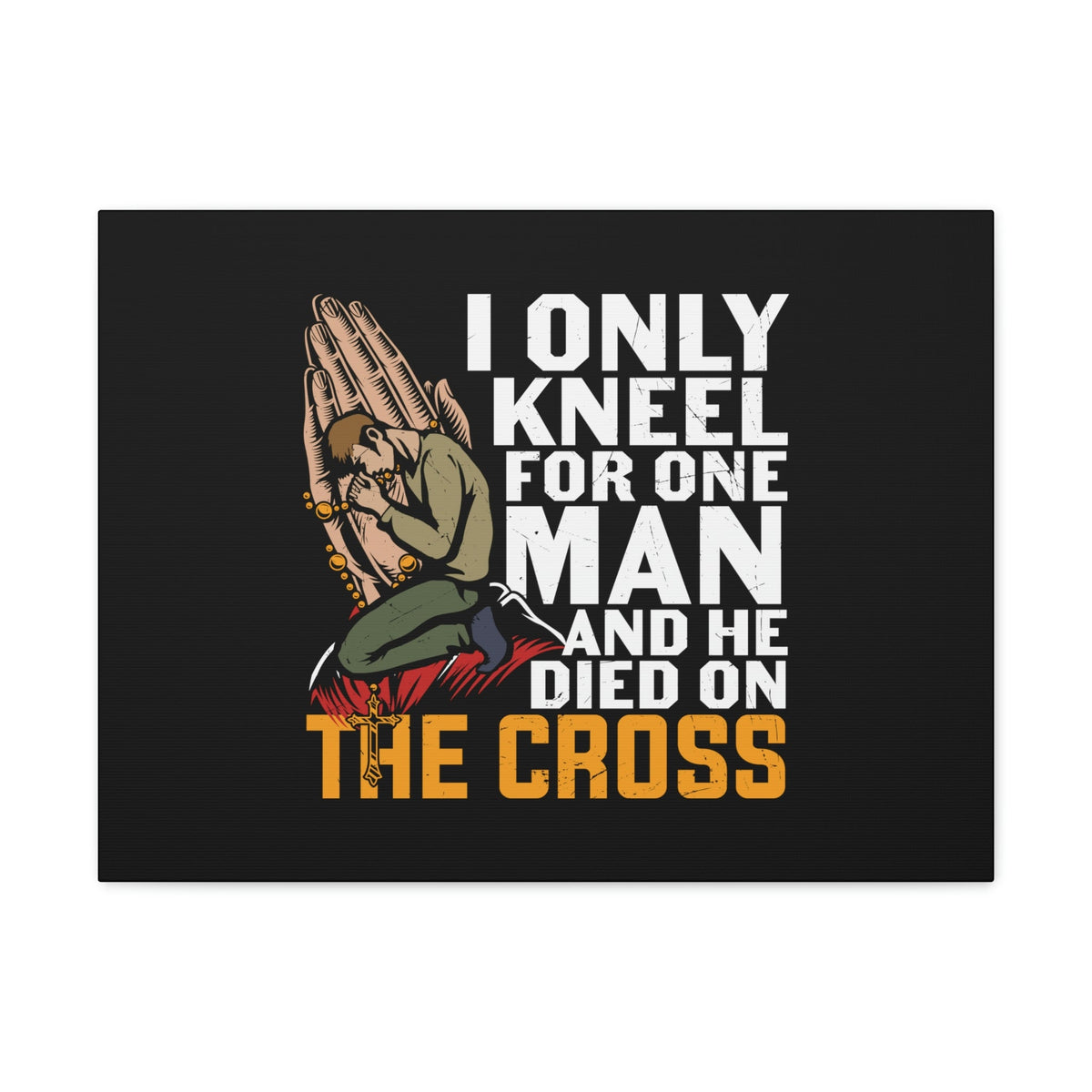 Scripture Walls Only Kneel For One Man Psalm 95:6 Christian Wall Art Bible Verse Print Ready to Hang Unframed-Express Your Love Gifts