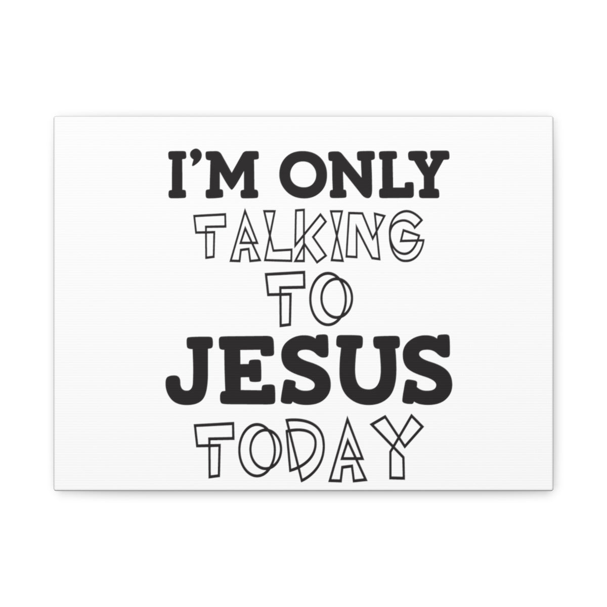 Scripture Walls Only Talking To Jesus Matthew 22:37 White Christian Wall Art Bible Verse Print Ready to Hang Unframed-Express Your Love Gifts