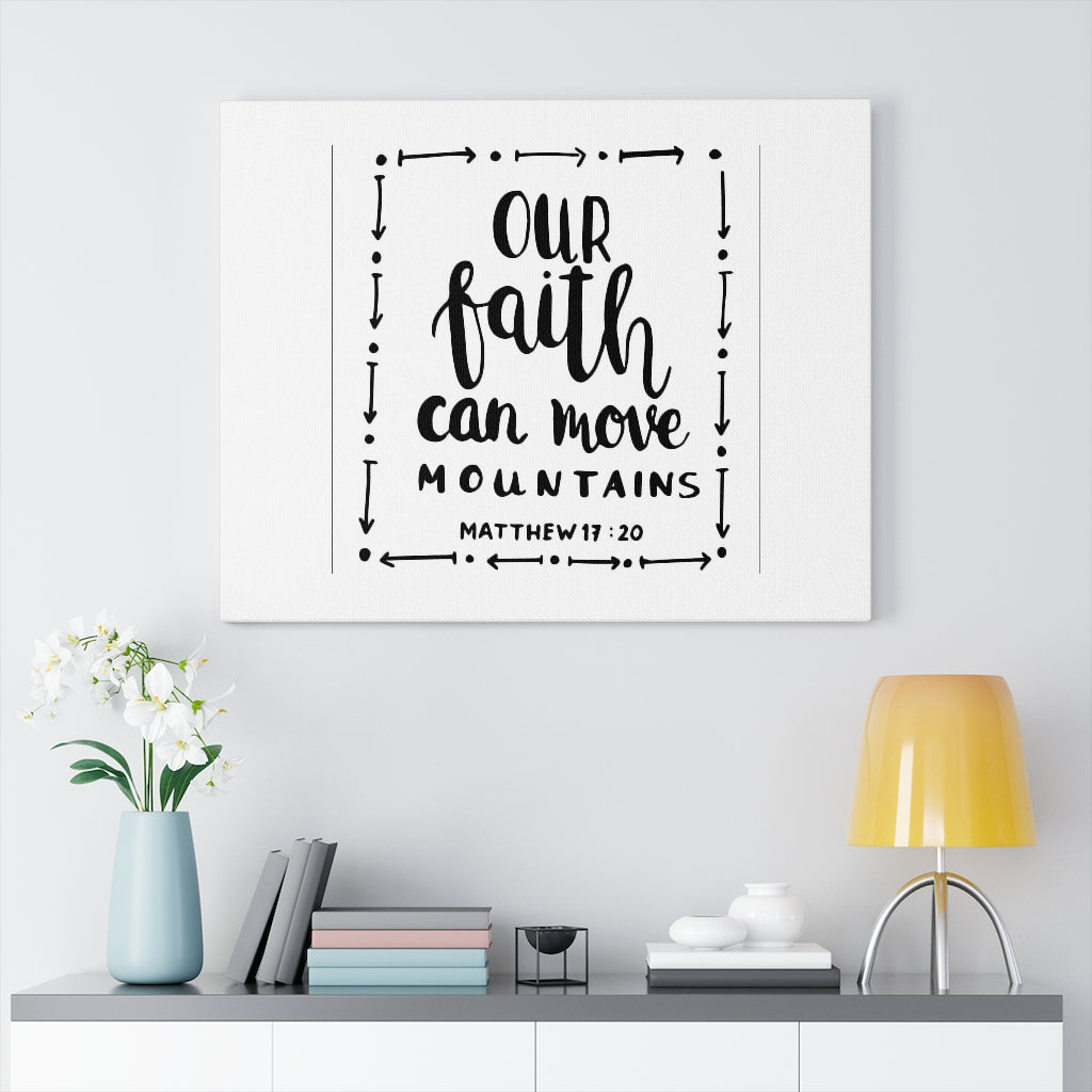 Scripture Walls Our Faith Can Move Mountains Matthew 17:20 Bible Verse Canvas Christian Wall Art Ready to Hang Unframed-Express Your Love Gifts
