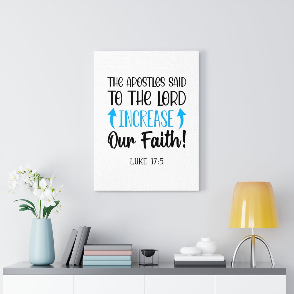 Scripture Walls Our Faith Luke 17:5 Bible Verse Canvas Christian Wall Art Ready to Hang Unframed-Express Your Love Gifts