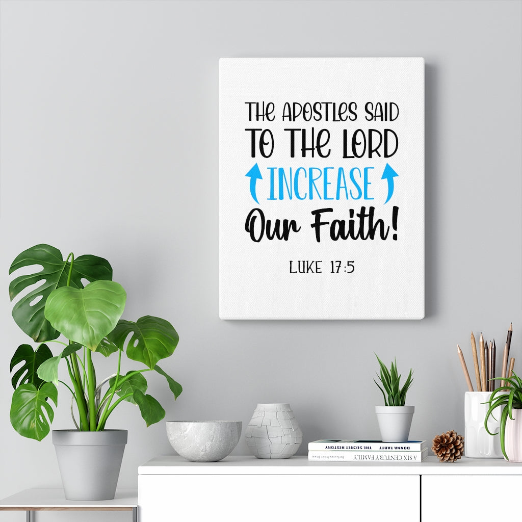 Scripture Walls Our Faith Luke 17:5 Bible Verse Canvas Christian Wall Art Ready to Hang Unframed-Express Your Love Gifts