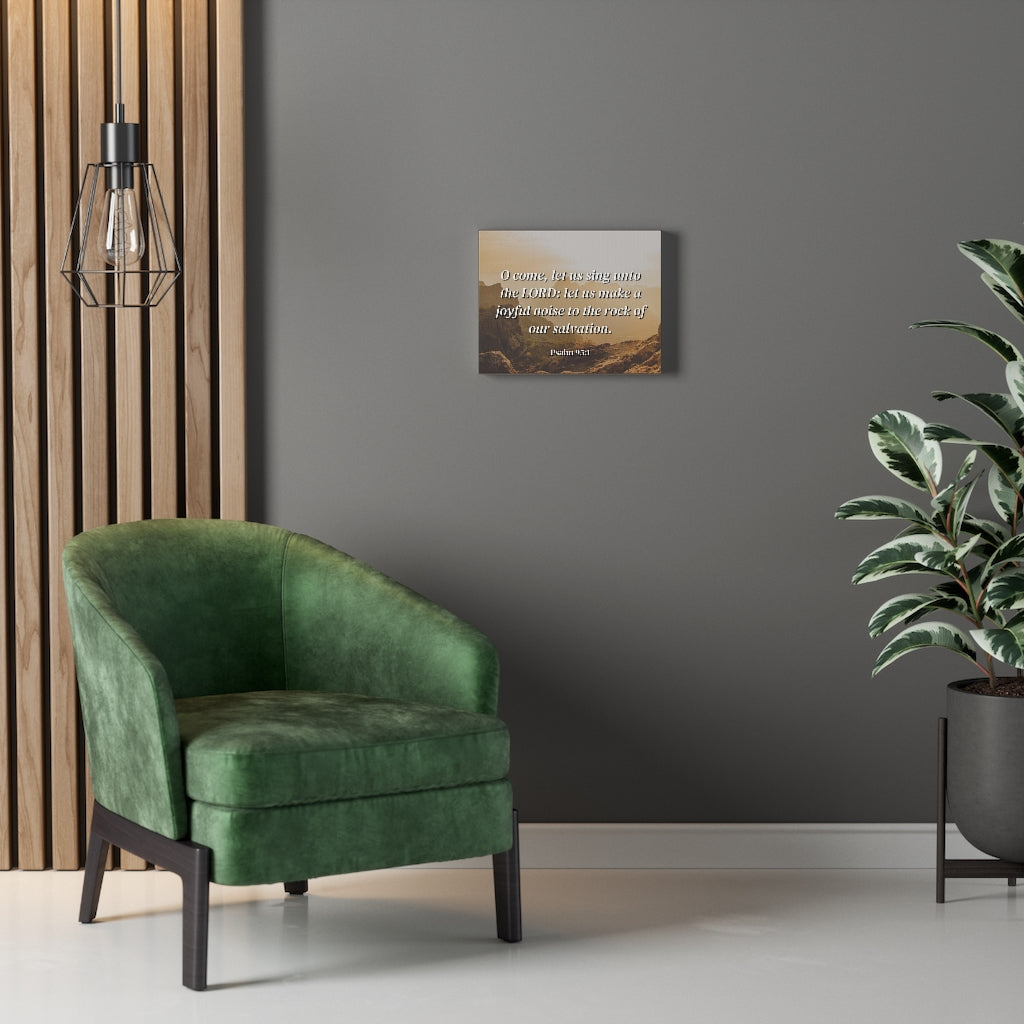 Scripture Walls Our Salvation Psalm 95:1 Bible Verse Canvas Christian Wall Art Ready to Hang Unframed-Express Your Love Gifts