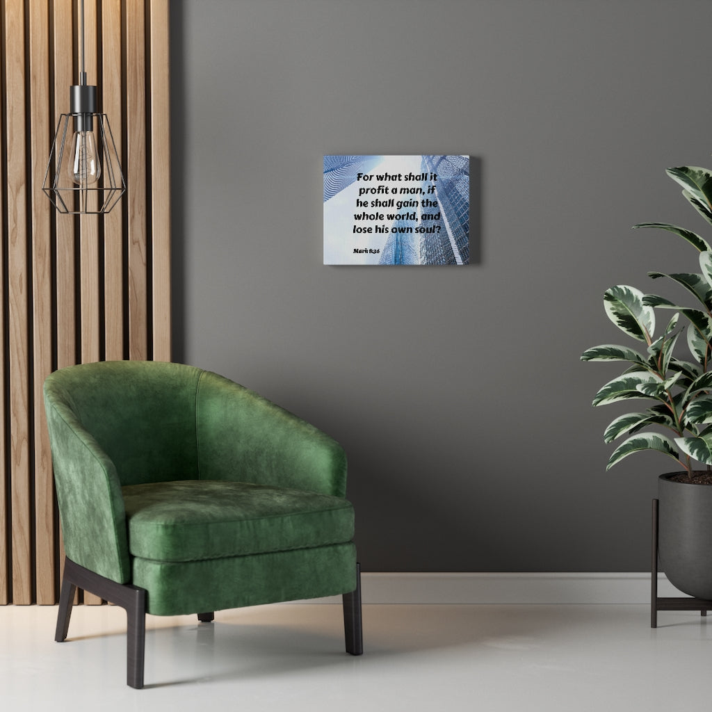 Scripture Walls Own Soul Mark 8:36 Bible Verse Canvas Christian Wall Art Ready to Hang Unframed-Express Your Love Gifts