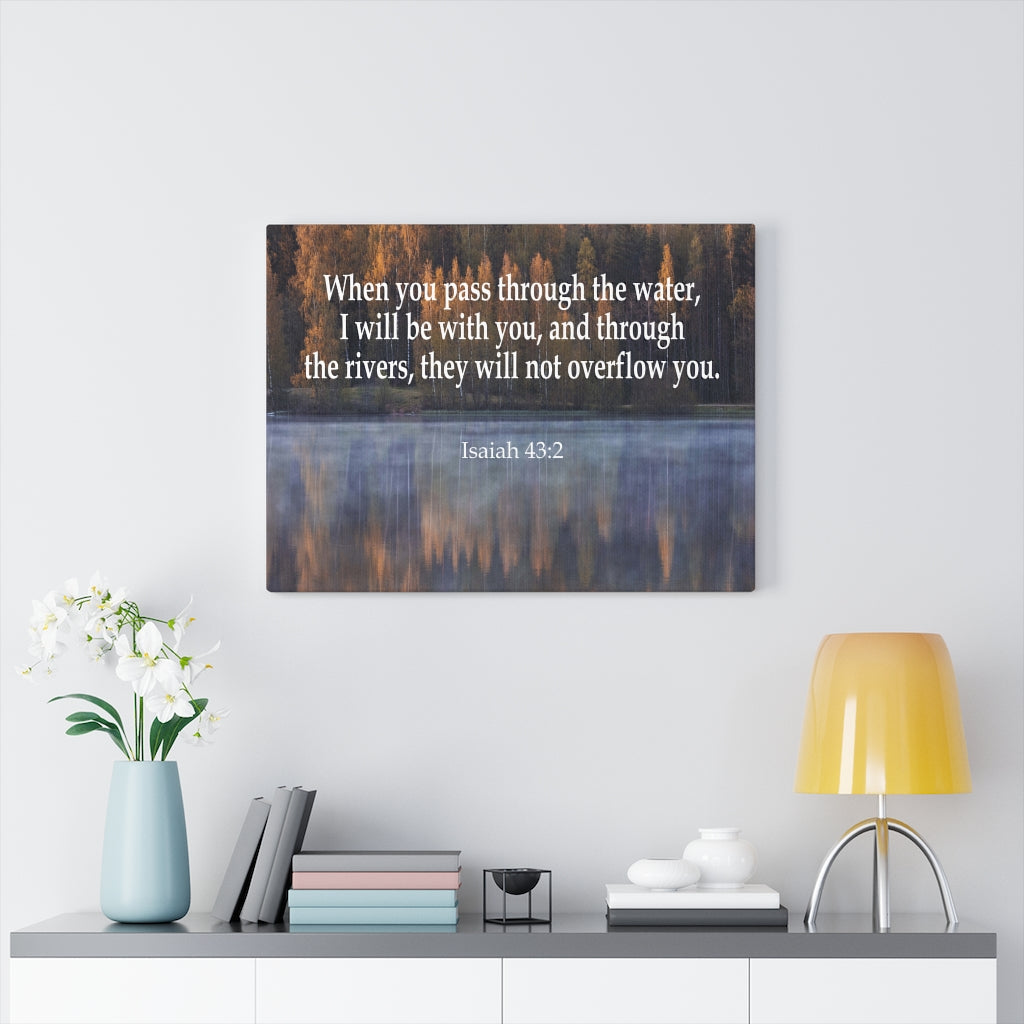 Scripture Walls Pass Trough the Water Isaiah 43:2 Bible Verse Canvas Christian Wall Art Ready to Hang Unframed-Express Your Love Gifts