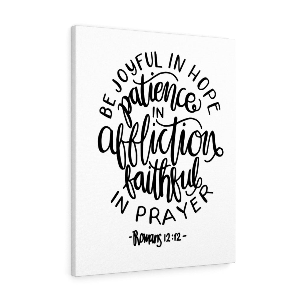 Scripture Walls Patience In Affliction Romans 12:12 Bible Verse Canvas Christian Wall Art Ready to Hang Unframed-Express Your Love Gifts