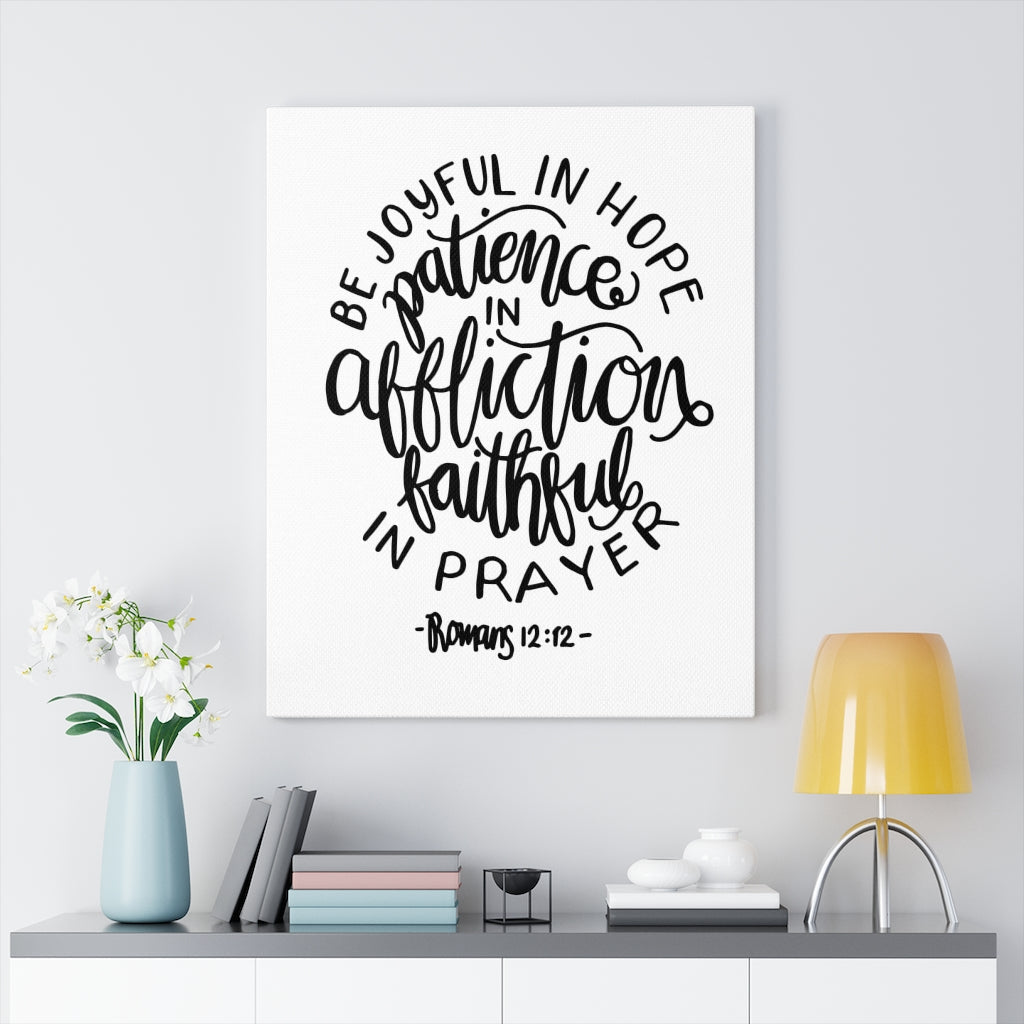 Scripture Walls Patience In Affliction Romans 12:12 Bible Verse Canvas Christian Wall Art Ready to Hang Unframed-Express Your Love Gifts