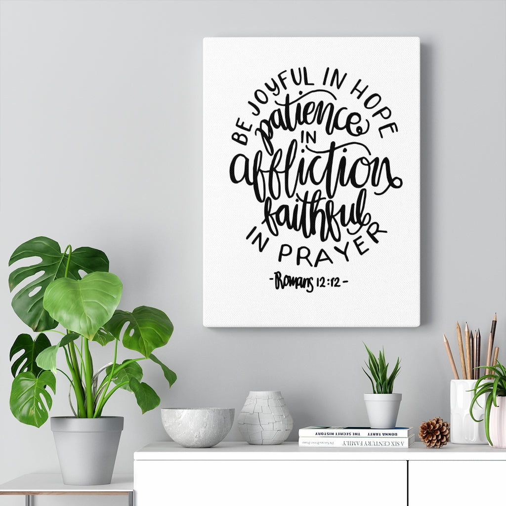 Scripture Walls Patience In Affliction Romans 12:12 Bible Verse Canvas Christian Wall Art Ready to Hang Unframed-Express Your Love Gifts