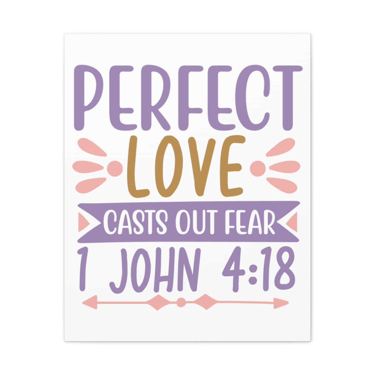 Scripture Walls Perfect Love Casts 1 John 4:18 Christian Wall Art Print Ready to Hang Unframed-Express Your Love Gifts