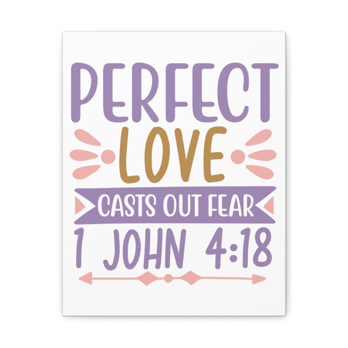 Scripture Walls Perfect Love Casts 1 John 4:18 Christian Wall Art Print Ready to Hang Unframed-Express Your Love Gifts