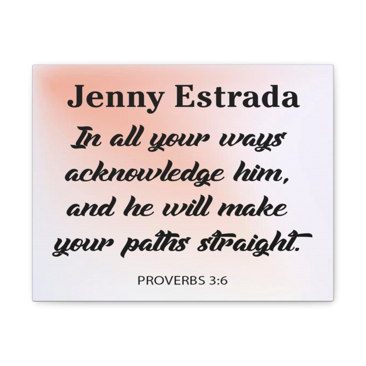 Scripture Walls Personalized In All Your Ways Proverbs 3:6 Christian Wall Art Bible Verse Print Ready to Hang Unframed-Express Your Love Gifts