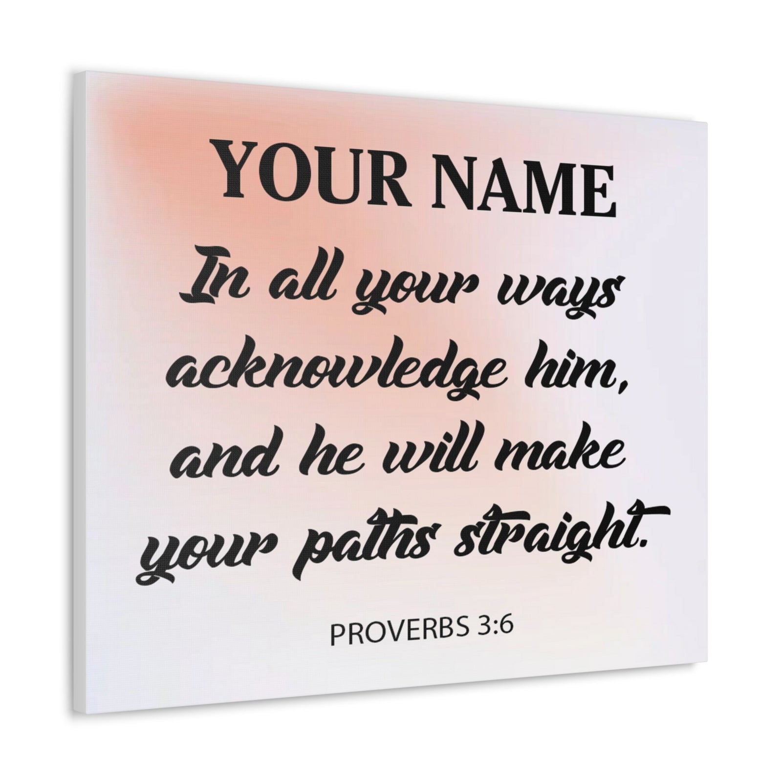 Scripture Walls Personalized In All Your Ways Proverbs 3:6 Christian Wall Art Bible Verse Print Ready to Hang Unframed-Express Your Love Gifts