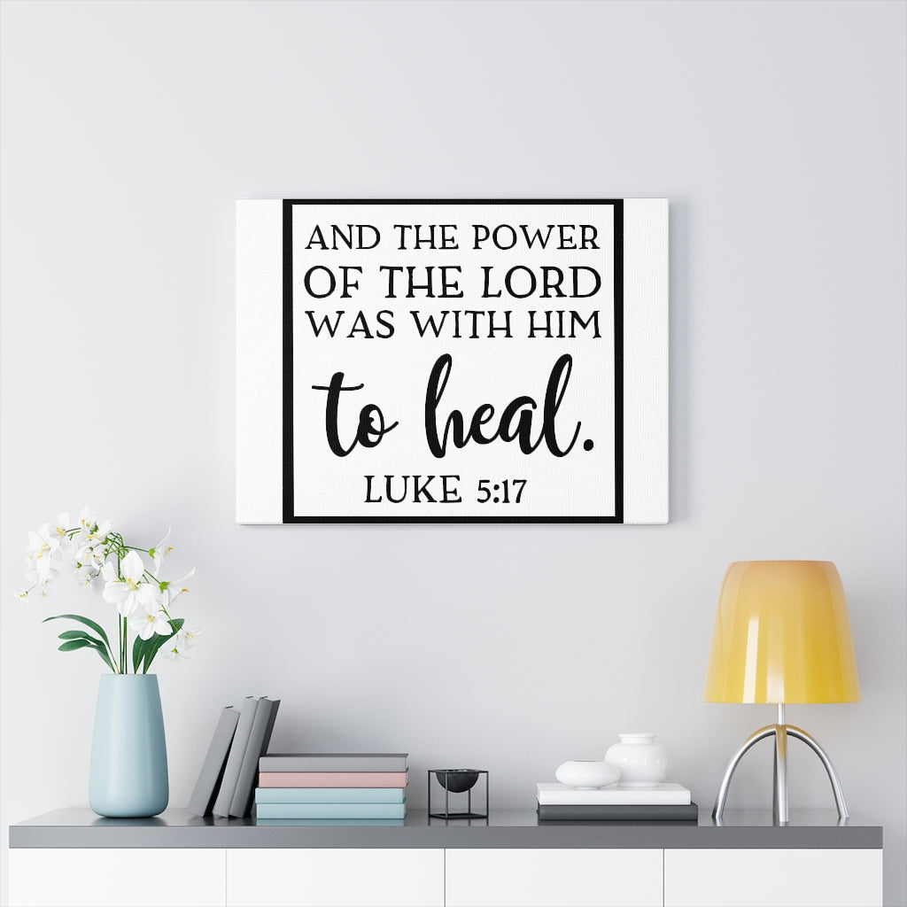 Scripture Walls Power Of The Lord Luke 5:17 Bible Verse Canvas Christian Wall Art Ready to Hang Unframed-Express Your Love Gifts