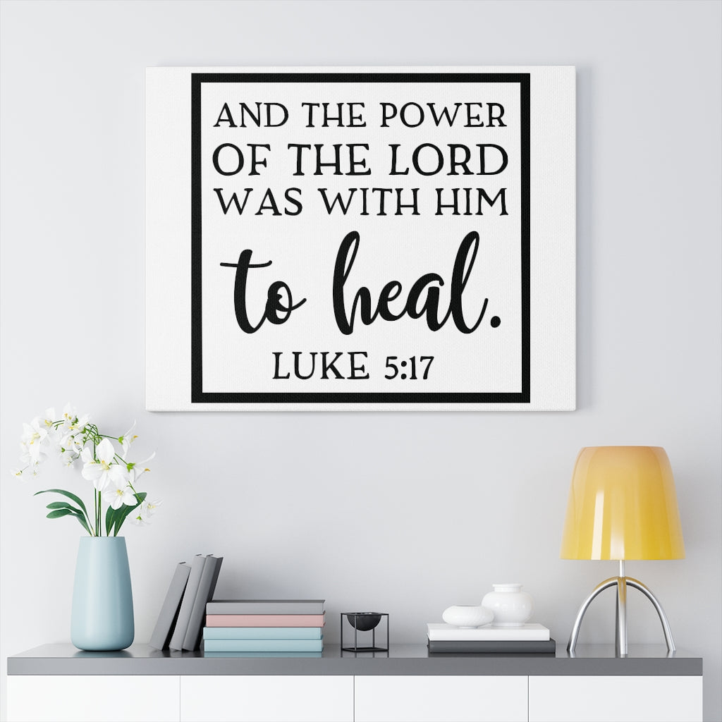 Scripture Walls Power Of The Lord Luke 5:17 Bible Verse Canvas Christian Wall Art Ready to Hang Unframed-Express Your Love Gifts