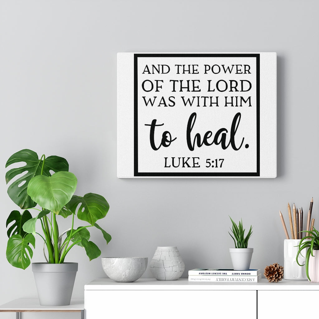 Scripture Walls Power Of The Lord Luke 5:17 Bible Verse Canvas Christian Wall Art Ready to Hang Unframed-Express Your Love Gifts