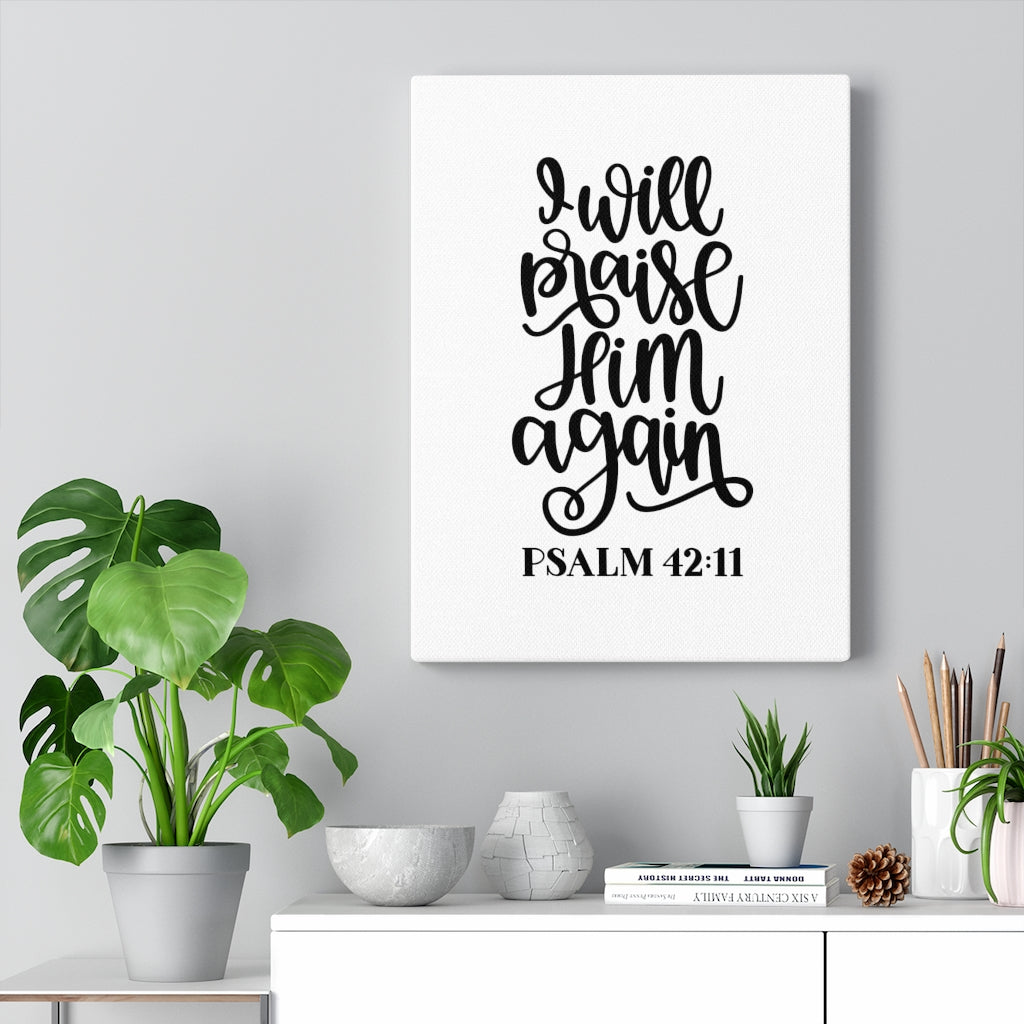 Scripture Walls Praise Him Psalm 42:11 Bible Verse Canvas Christian Wall Art Ready to Hang Unframed-Express Your Love Gifts