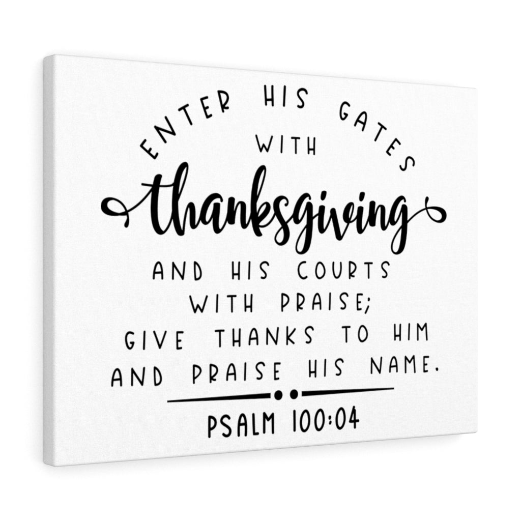 Scripture Walls Praise His Name Psalm 100:04 Bible Verse Canvas Christian Wall Art Ready to Hang Unframed-Express Your Love Gifts