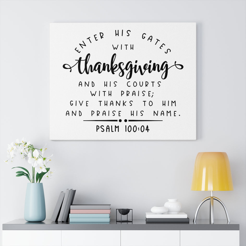 Scripture Walls Praise His Name Psalm 100:04 Bible Verse Canvas Christian Wall Art Ready to Hang Unframed-Express Your Love Gifts