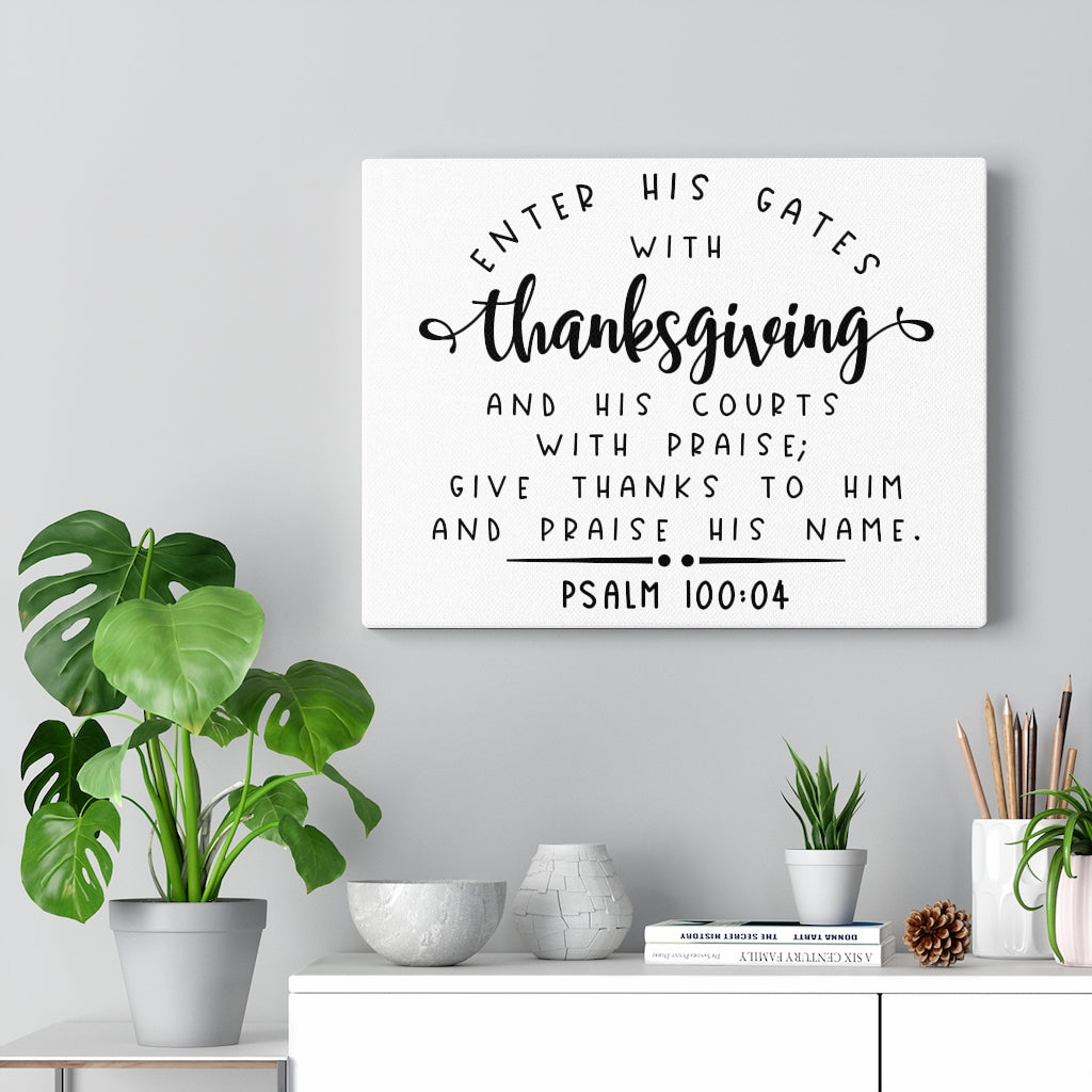 Scripture Walls Praise His Name Psalm 100:04 Bible Verse Canvas Christian Wall Art Ready to Hang Unframed-Express Your Love Gifts
