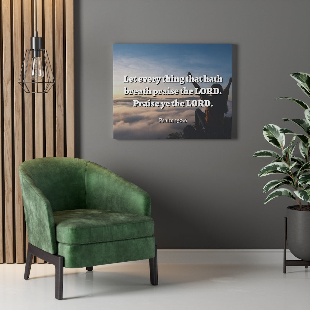 Scripture Walls Praise The Lord Psalm 150:6 Bible Verse Canvas Christian Wall Art Ready to Hang Unframed-Express Your Love Gifts