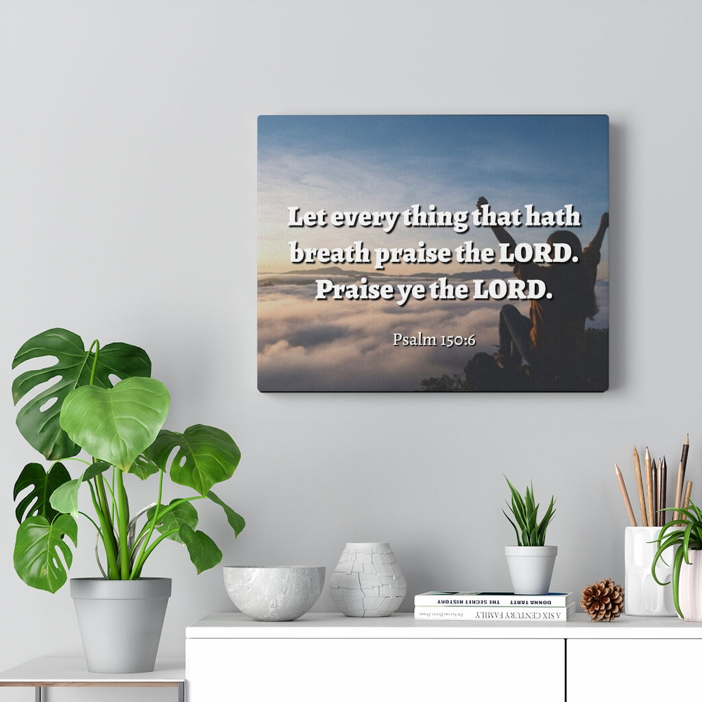 Scripture Walls Praise The Lord Psalm 150:6 Bible Verse Canvas Christian Wall Art Ready to Hang Unframed-Express Your Love Gifts