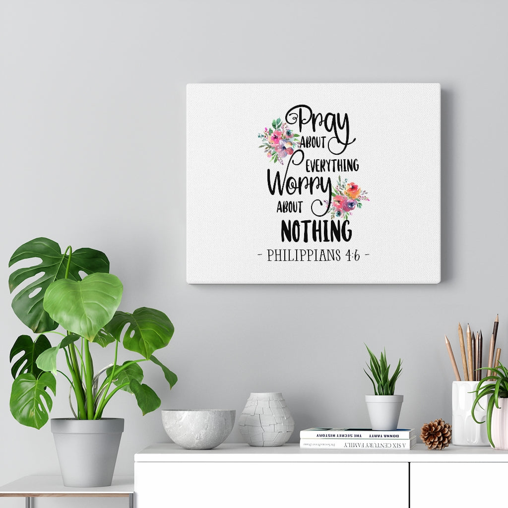 Scripture Walls Pray About Everything Flower Philippians 4:6 Bible Verse Canvas Christian Wall Art Ready to Hang Unframed-Express Your Love Gifts