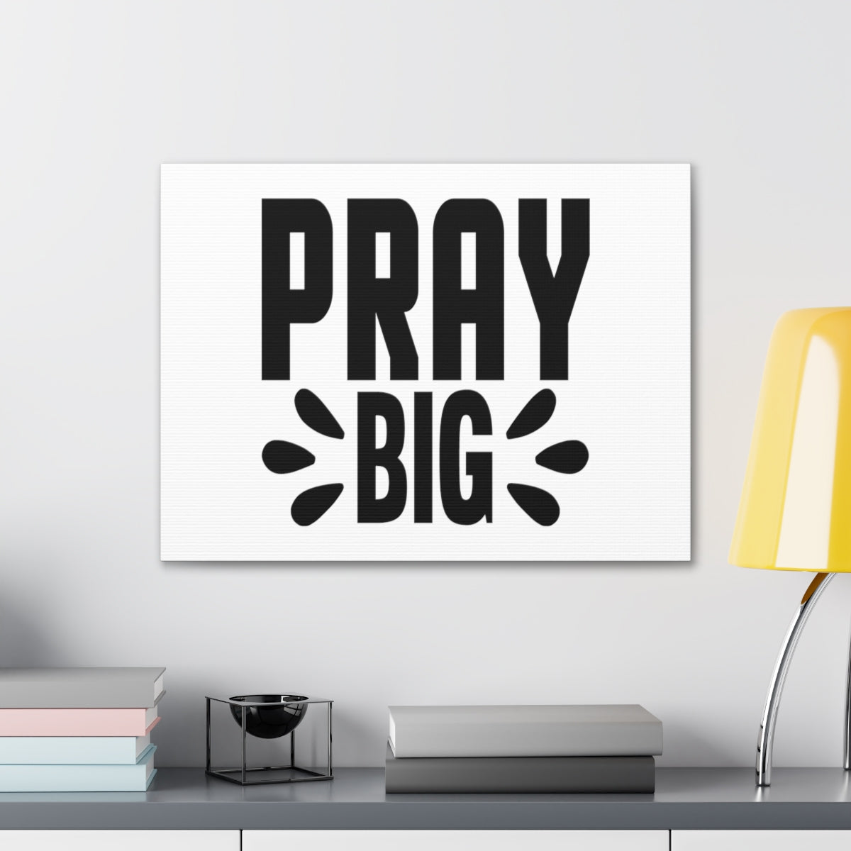 Scripture Walls Pray Big Mark 11:24 Christian Wall Art Bible Verse Print Ready to Hang Unframed-Express Your Love Gifts