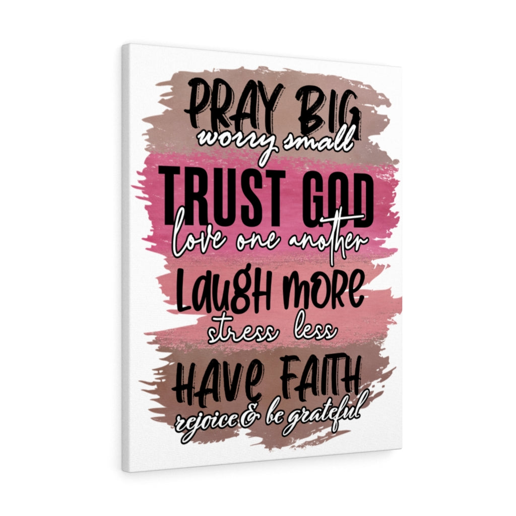 Scripture Walls Pray Big Trust God Bible Verse Canvas Christian Wall Art Ready to Hang Unframed-Express Your Love Gifts
