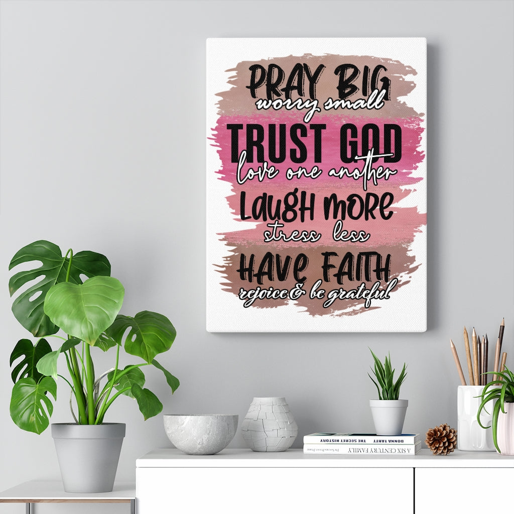 Scripture Walls Pray Big Trust God Bible Verse Canvas Christian Wall Art Ready to Hang Unframed-Express Your Love Gifts
