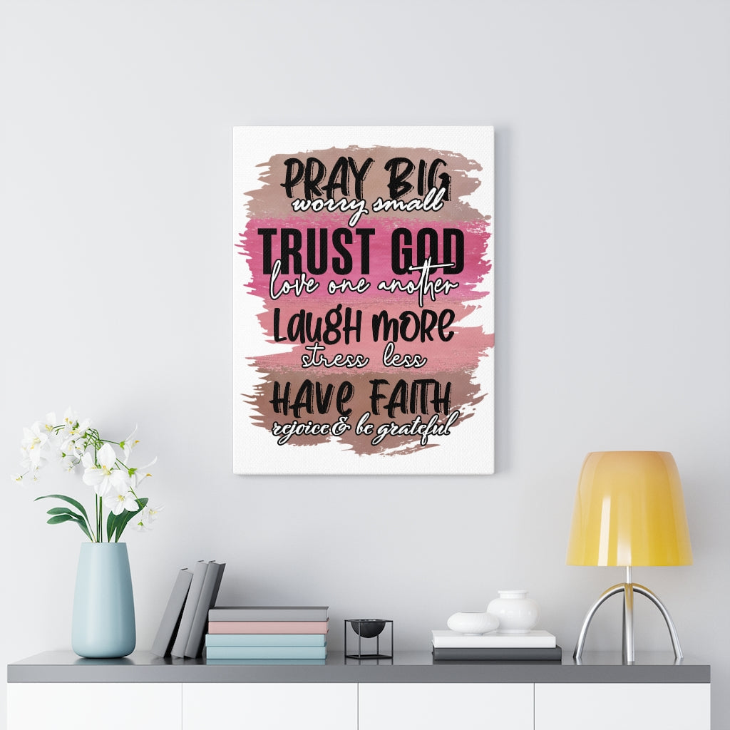 Scripture Walls Pray Big Trust God Bible Verse Canvas Christian Wall Art Ready to Hang Unframed-Express Your Love Gifts