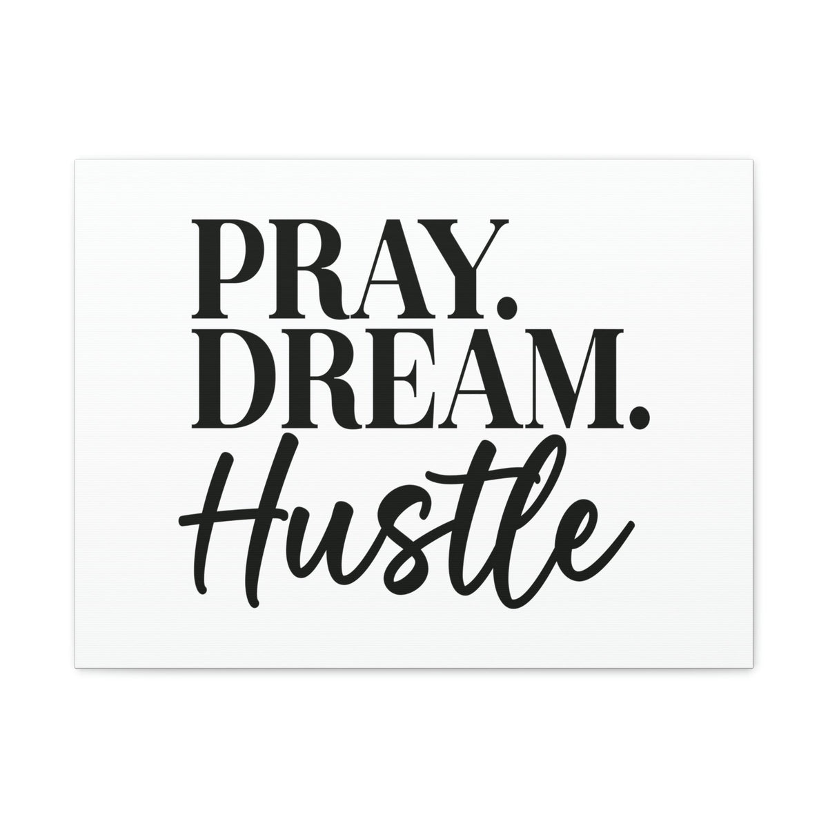Scripture Walls Pray, Dream, Hustle Proverbs 16:3 Christian Wall Art Bible Verse Print Ready to Hang Unframed-Express Your Love Gifts