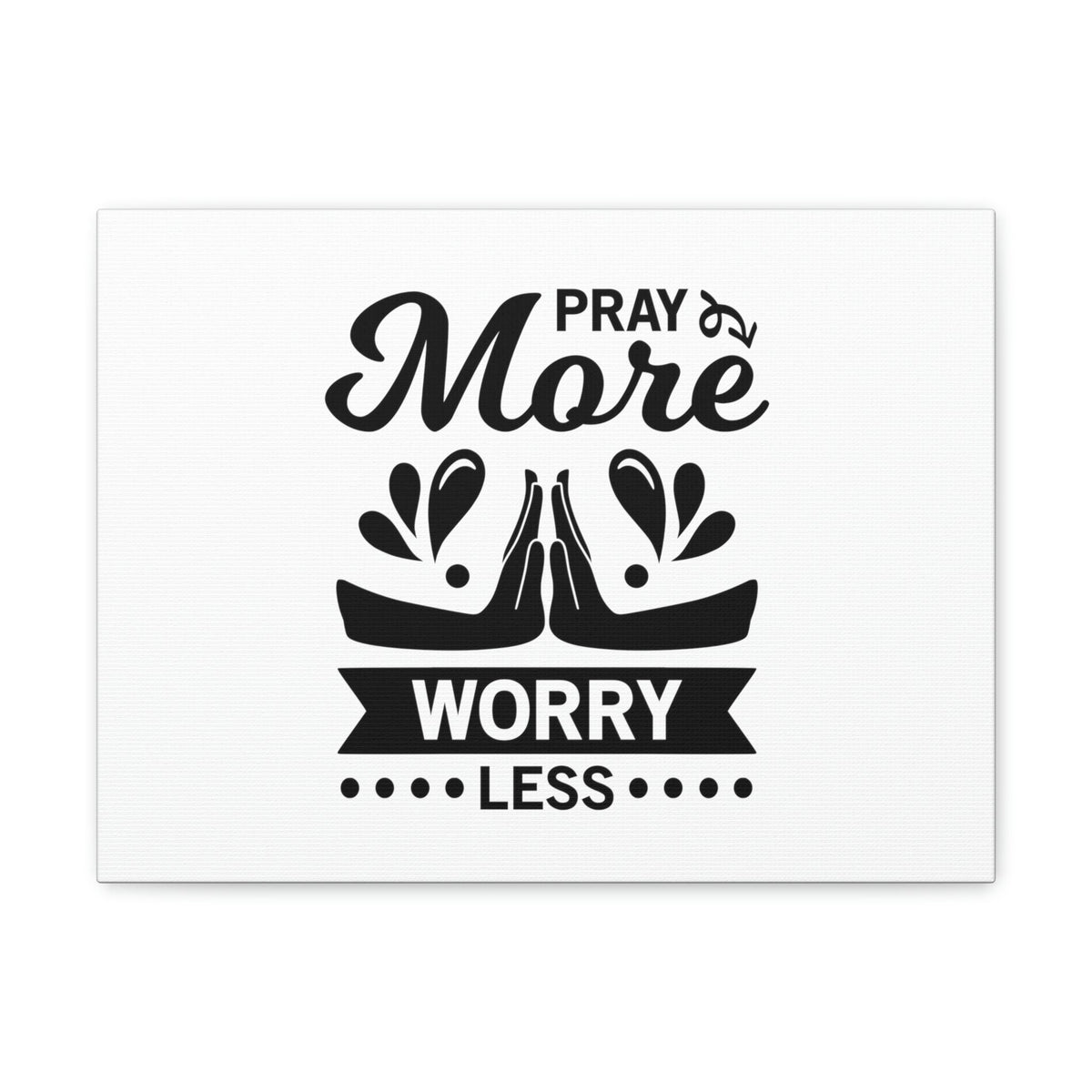 Scripture Walls Pray More, Worry Less Ephesians 6:18 Hands Christian Wall Art Bible Verse Print Ready to Hang Unframed-Express Your Love Gifts