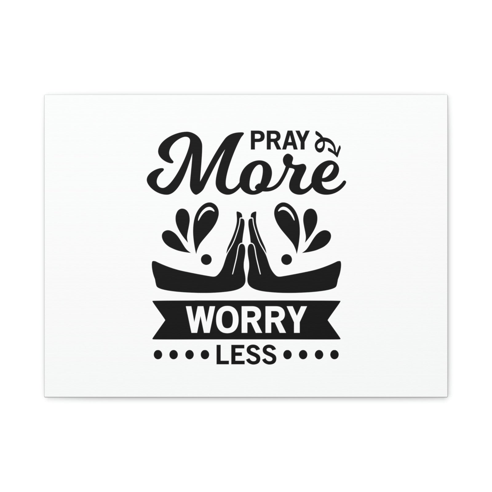 Scripture Walls Pray More, Worry Less Ephesians 6:18 Hands Christian Wall Art Bible Verse Print Ready to Hang Unframed-Express Your Love Gifts