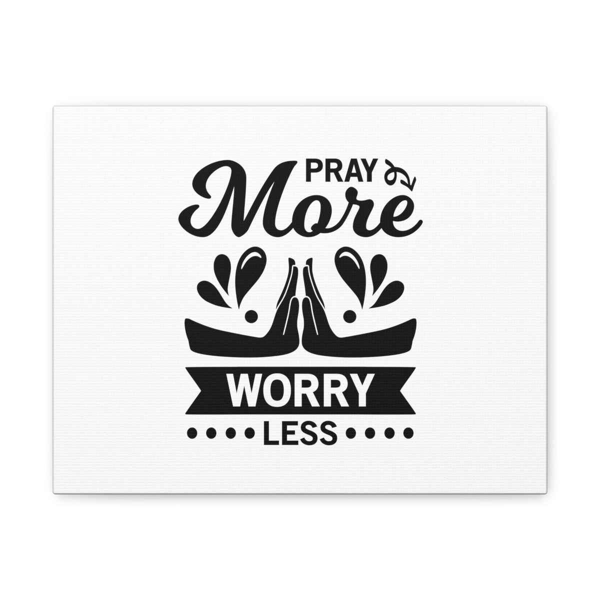 Scripture Walls Pray More, Worry Less Ephesians 6:18 Hands Christian Wall Art Bible Verse Print Ready to Hang Unframed-Express Your Love Gifts