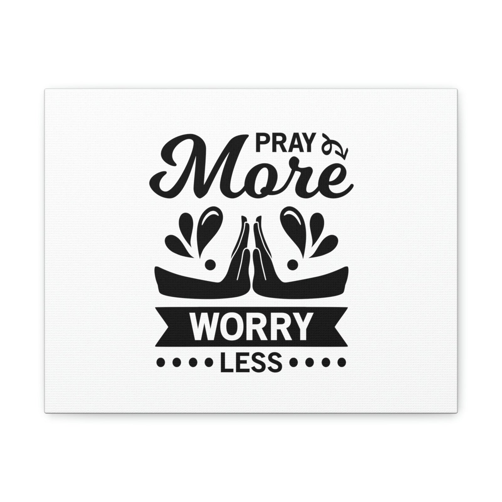 Scripture Walls Pray More, Worry Less Ephesians 6:18 Hands Christian Wall Art Bible Verse Print Ready to Hang Unframed-Express Your Love Gifts