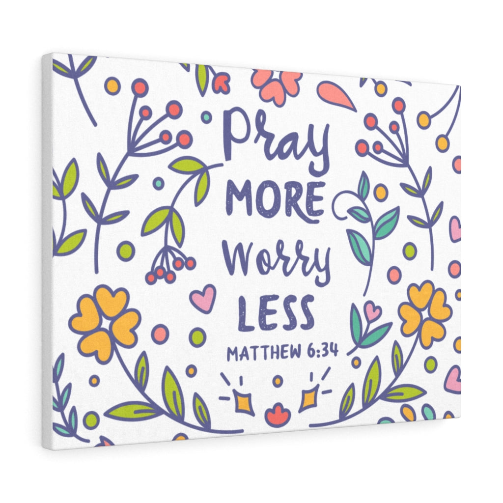 Scripture Walls Pray More Worry Less Flowers Matthew 6:34 Bible Verse Canvas Christian Wall Art Ready to Hang Unframed-Express Your Love Gifts