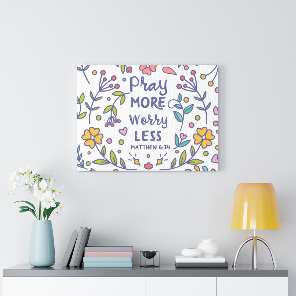 Scripture Walls Pray More Worry Less Flowers Matthew 6:34 Bible Verse Canvas Christian Wall Art Ready to Hang Unframed-Express Your Love Gifts