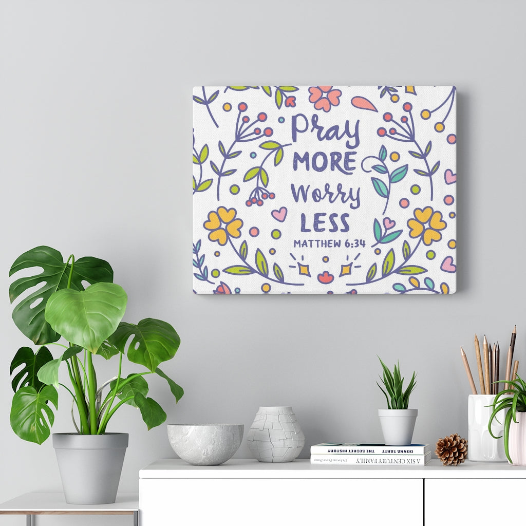 Scripture Walls Pray More Worry Less Flowers Matthew 6:34 Bible Verse Canvas Christian Wall Art Ready to Hang Unframed-Express Your Love Gifts
