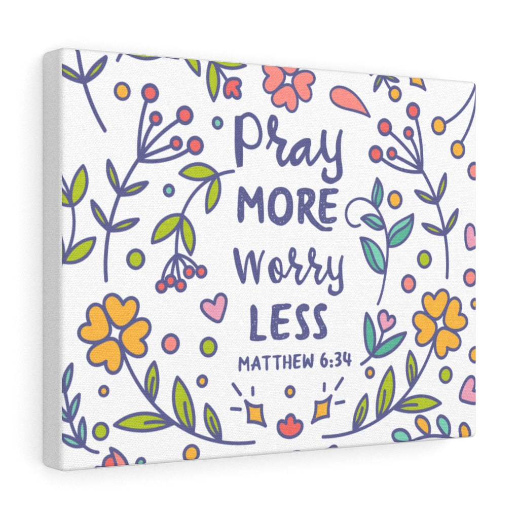 Scripture Walls Pray More Worry Less Flowers Matthew 6:34 Bible Verse Canvas Christian Wall Art Ready to Hang Unframed-Express Your Love Gifts