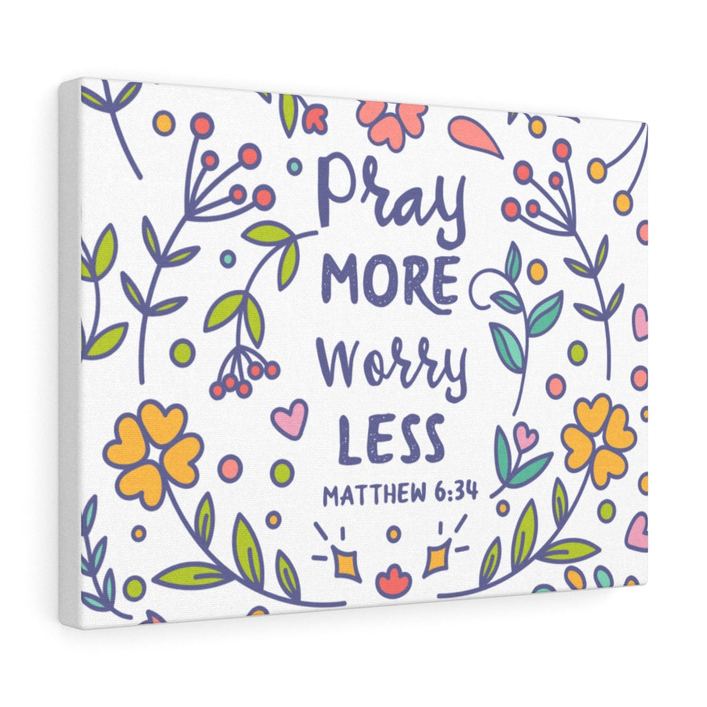 Scripture Walls Pray More Worry Less Flowers Matthew 6:34 Bible Verse Canvas Christian Wall Art Ready to Hang Unframed-Express Your Love Gifts