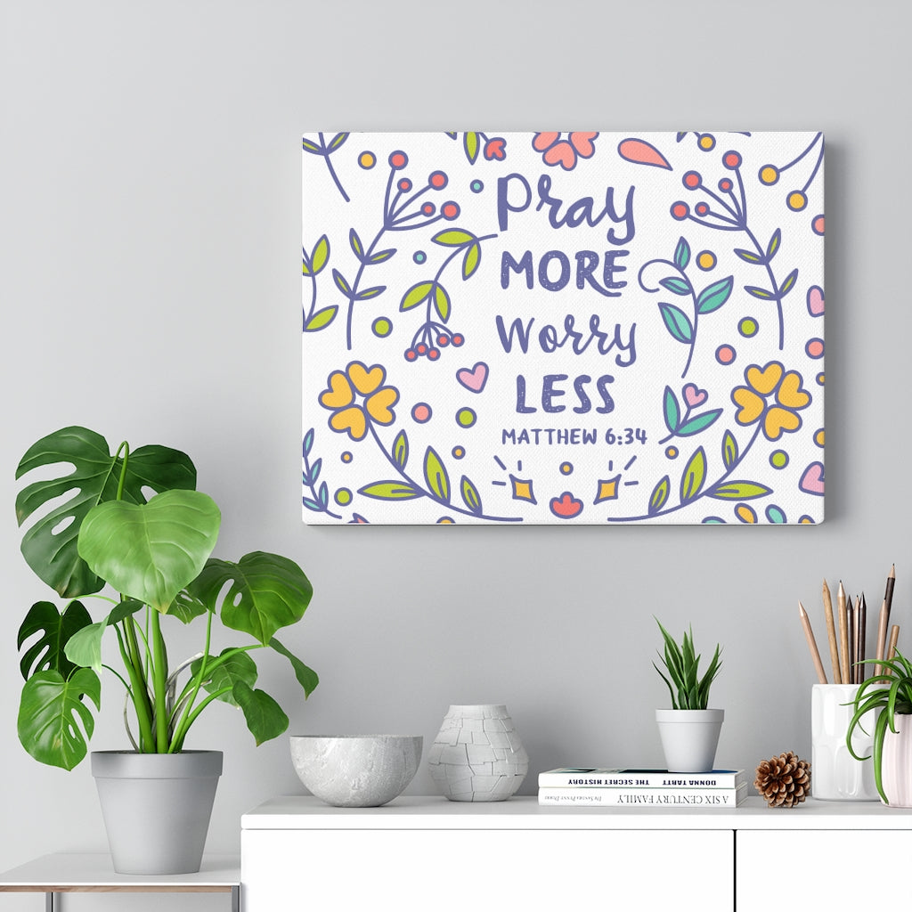 Scripture Walls Pray More Worry Less Flowers Matthew 6:34 Bible Verse Canvas Christian Wall Art Ready to Hang Unframed-Express Your Love Gifts